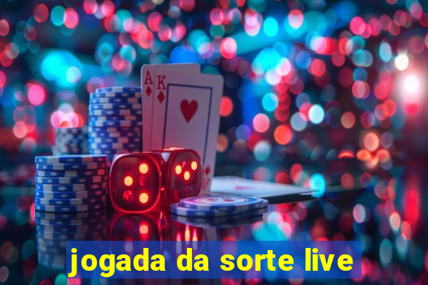 jogada da sorte live